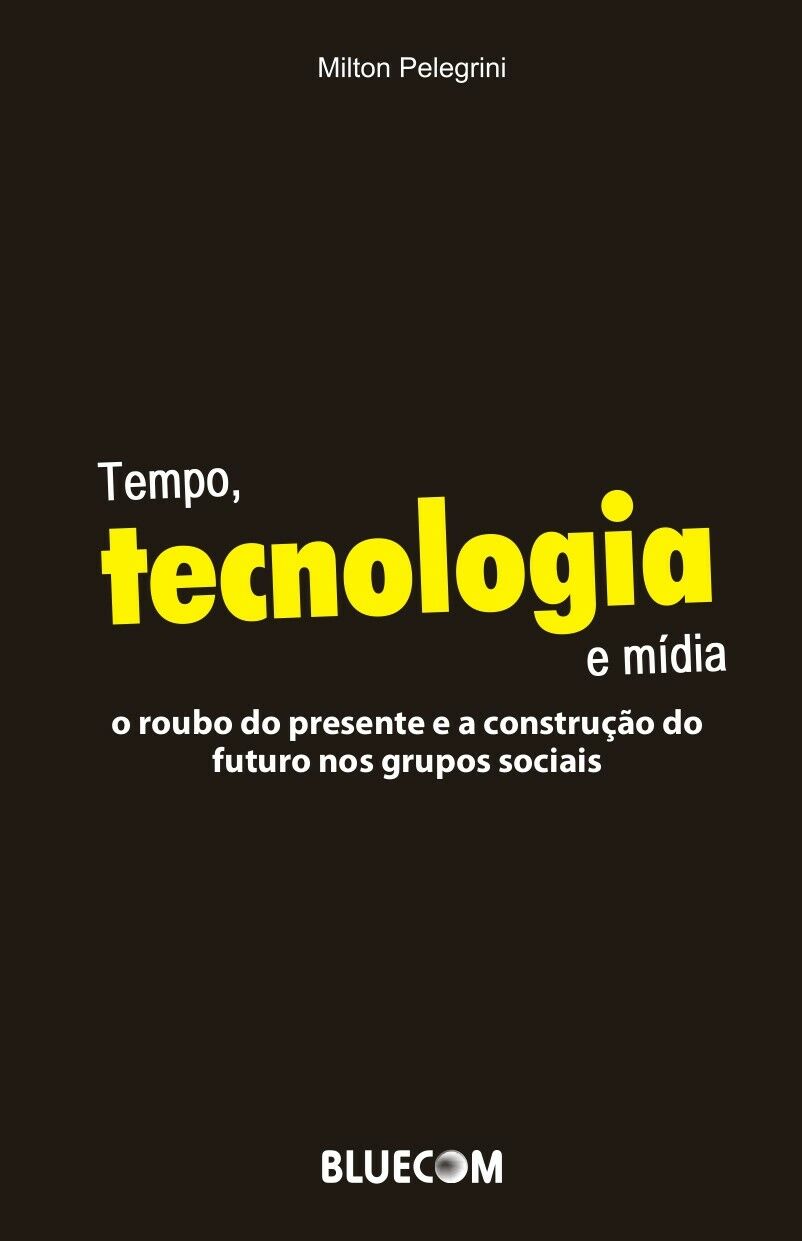 Imagem de https://cdn.interago.com.br/img/jpg/w_0_q_8/129/mc/Páginas/02. Vitrine de Livros/Não Ficção/Tempo, tecnologia e mídia/Tempo-tecnologia-e-mídia